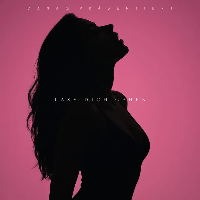 Album-Cover: Lass dich gehen von Danaq